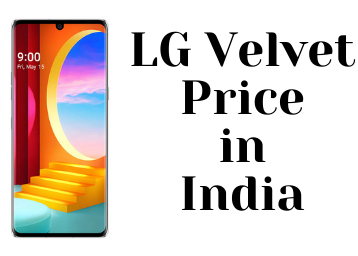 LG Velvet Price in India, Features, and More