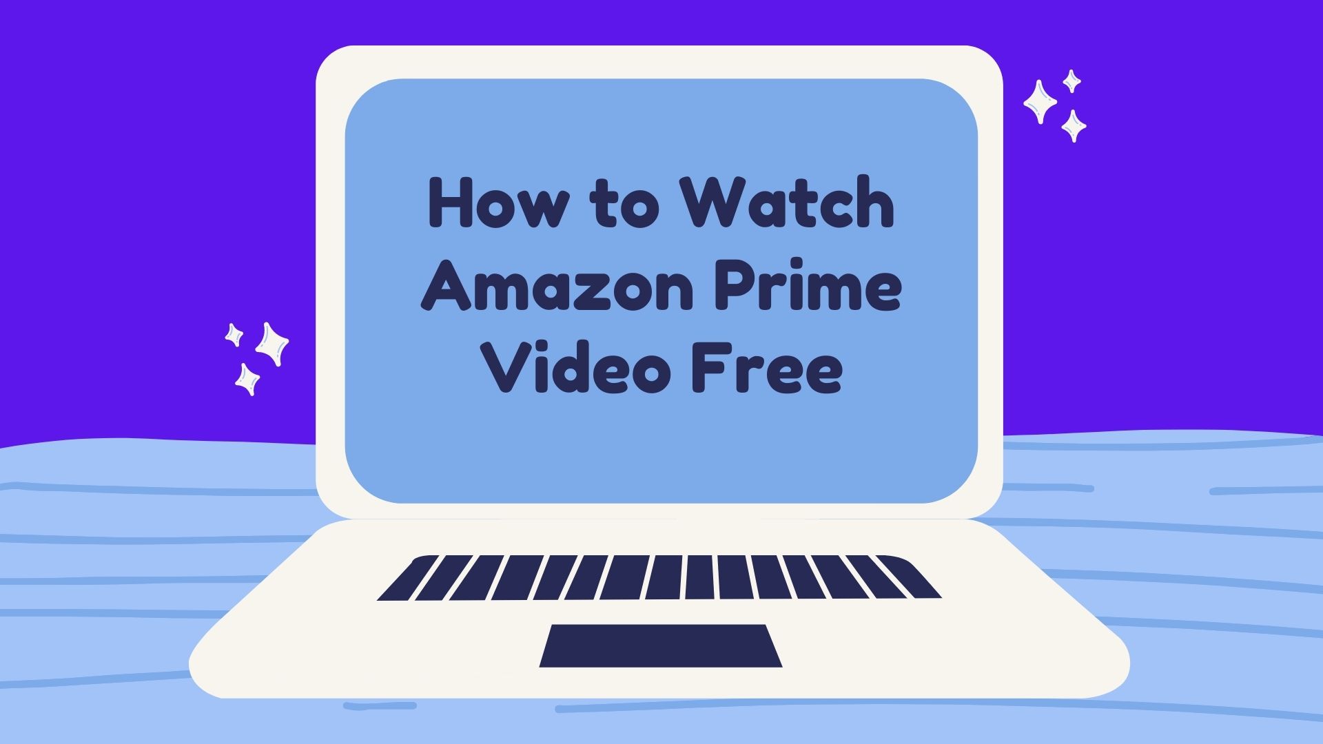 How To Watch Amazon Prime Video For Free