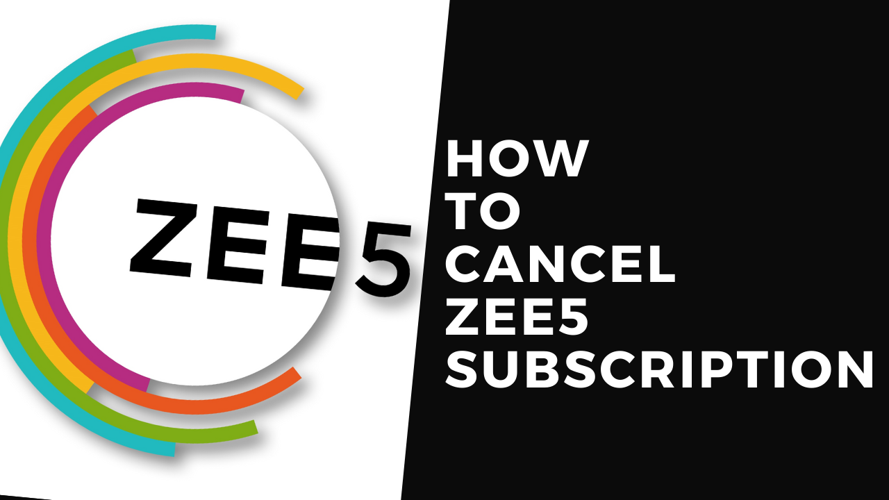 How to Cancel Zee5 Subscription?