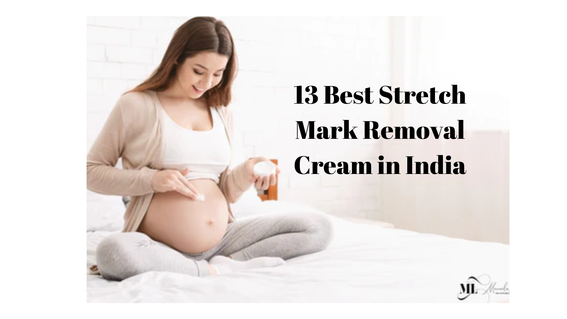 13 Best Stretch Mark Removal Cream In India [Updated 2022]