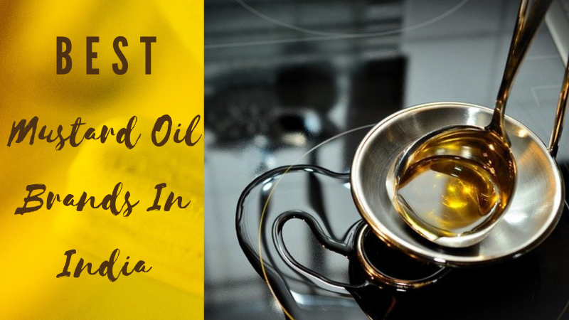 15 Best Mustard Oil Brands In India: Benefits For Different Purpose 