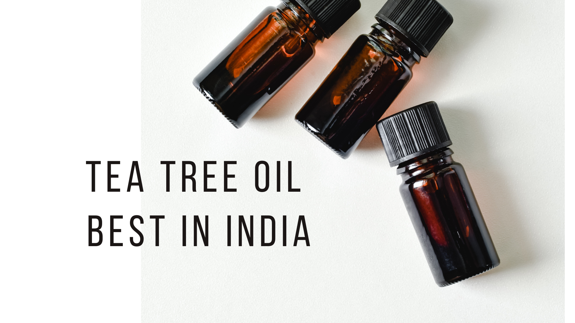 16 Best Tea Tree Oil In India - Top Brands, Its Usage And Benefits 