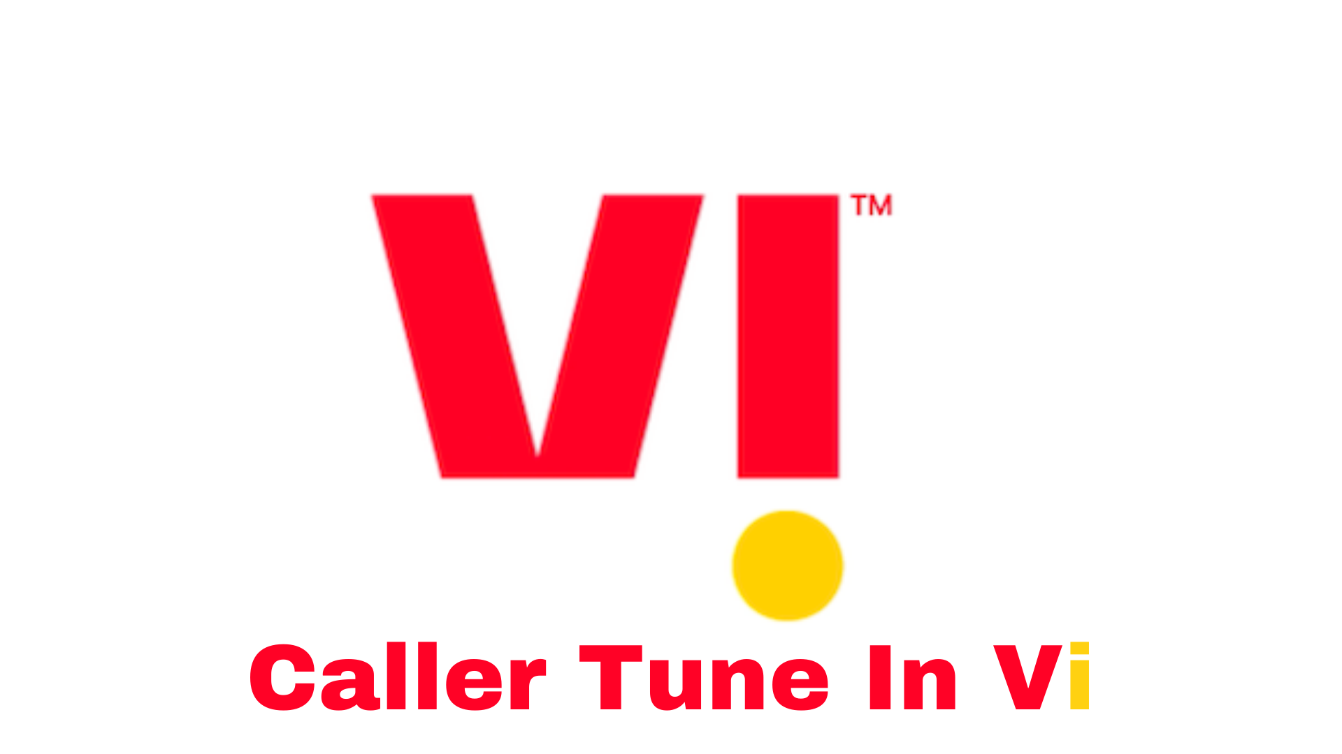 How To Set Caller Tune In Vi? - Set Free Vi Name Caller Tune