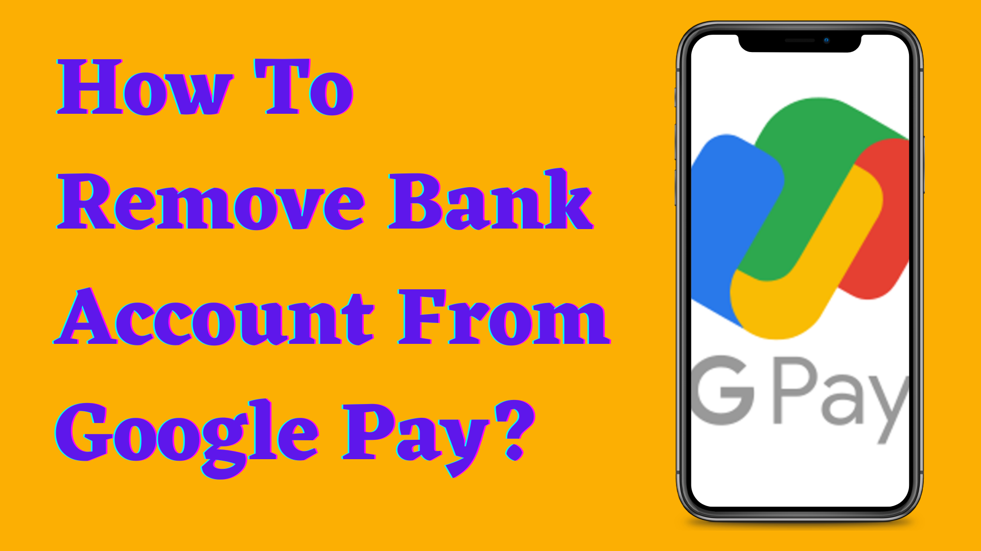 How To Remove Bank Account From Google Pay - Unlink or Delete