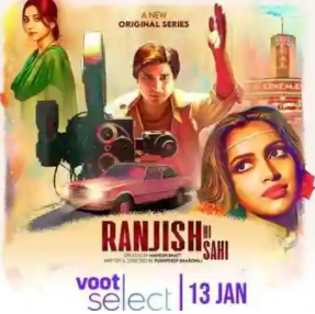 How to Watch Ranjish Hi Sahi web Series Free?