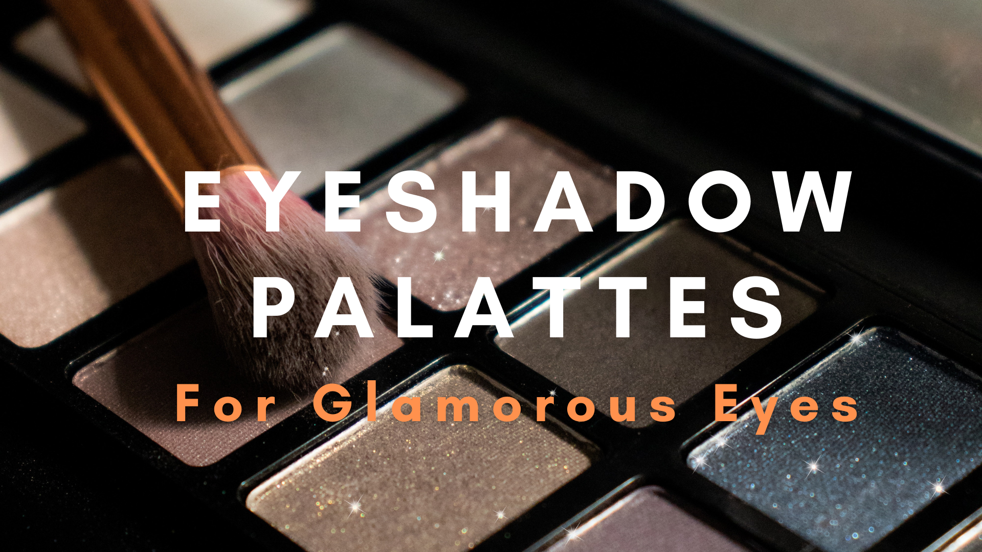 16 Best Eyeshadow Palette In India - For The Glamorous Eyes Look