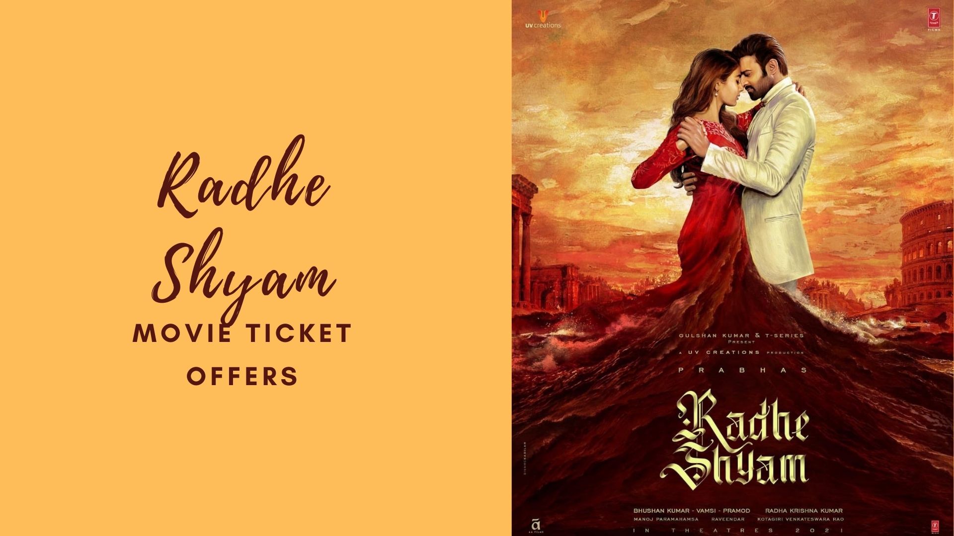 Radhe Shyam Movie Ticket Offers: Release Date, Trailer, Cast And More