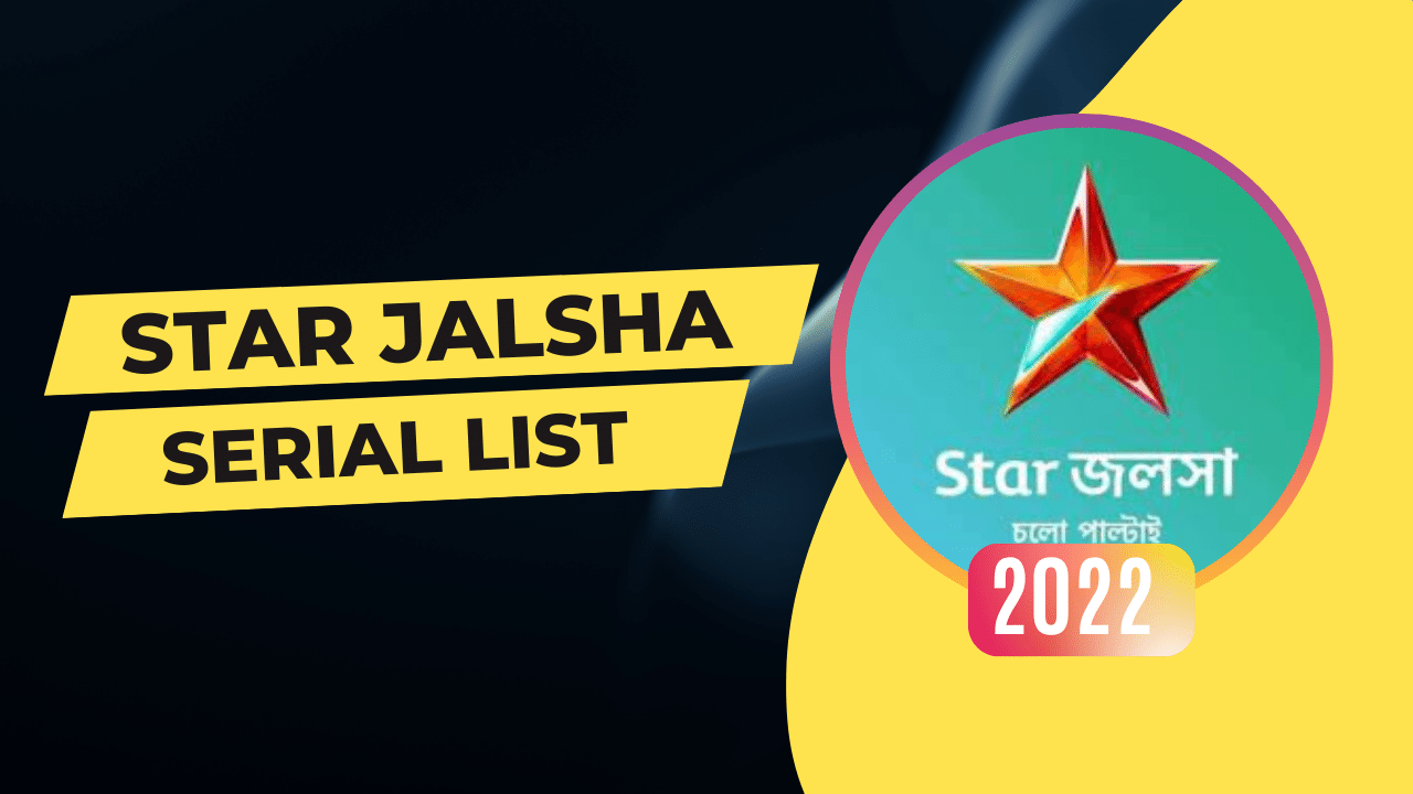 Star Jalsha Serial List 2022 All Shows With Telecast Time