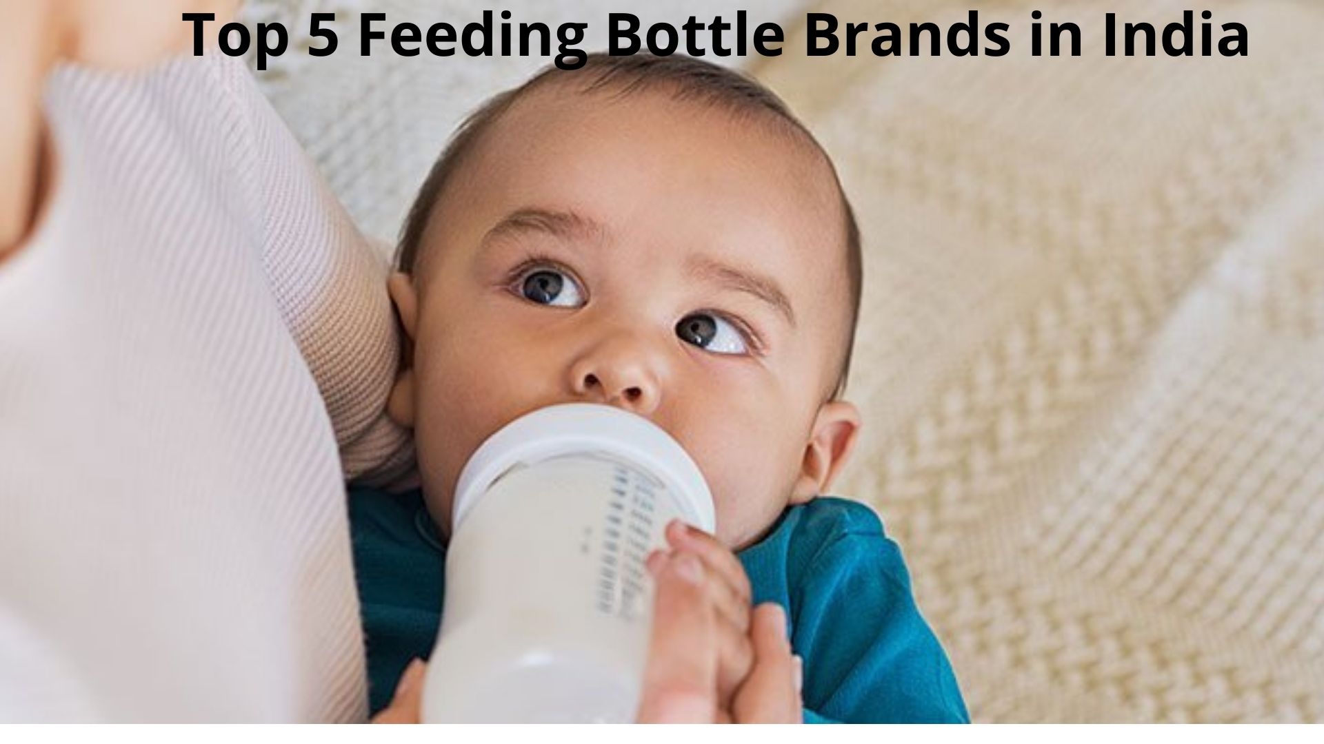 Best Feeding Bottles In India - A Guide To Your Beautiful Journey Of Parenthood