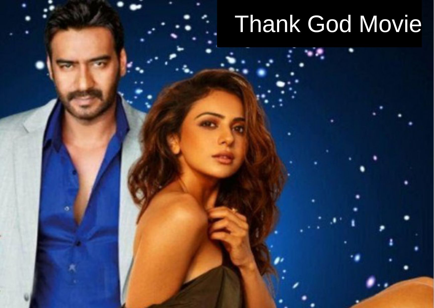 Thank God Movie Ticket Offers|Up To 50% Off On Bookings