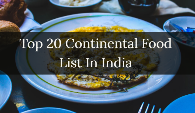 Top 20 Continental Food List In India
