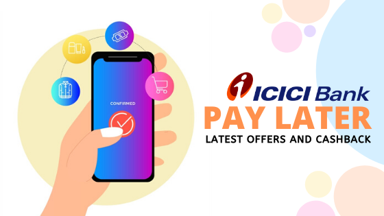 ICICI Pay Later Offer
