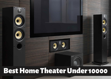 Best 18 Home Theater Under 10000