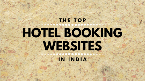 Top 10 Hotel Booking Sites in India - Book Cheap, Budget and Luxury Hotels