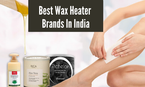 Best Wax Heater Brands In India