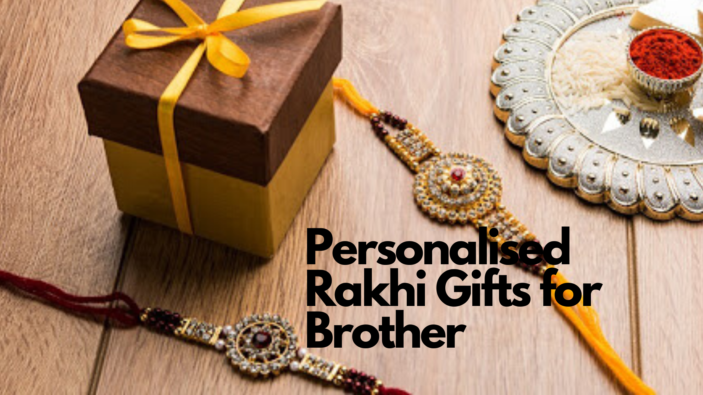 10-top-personalised-rakhi-gifts-for-brother