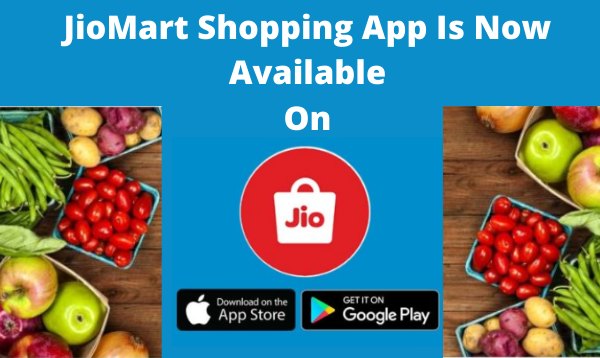 JioMart Shopping App Is Now Available On Google Play And App Store