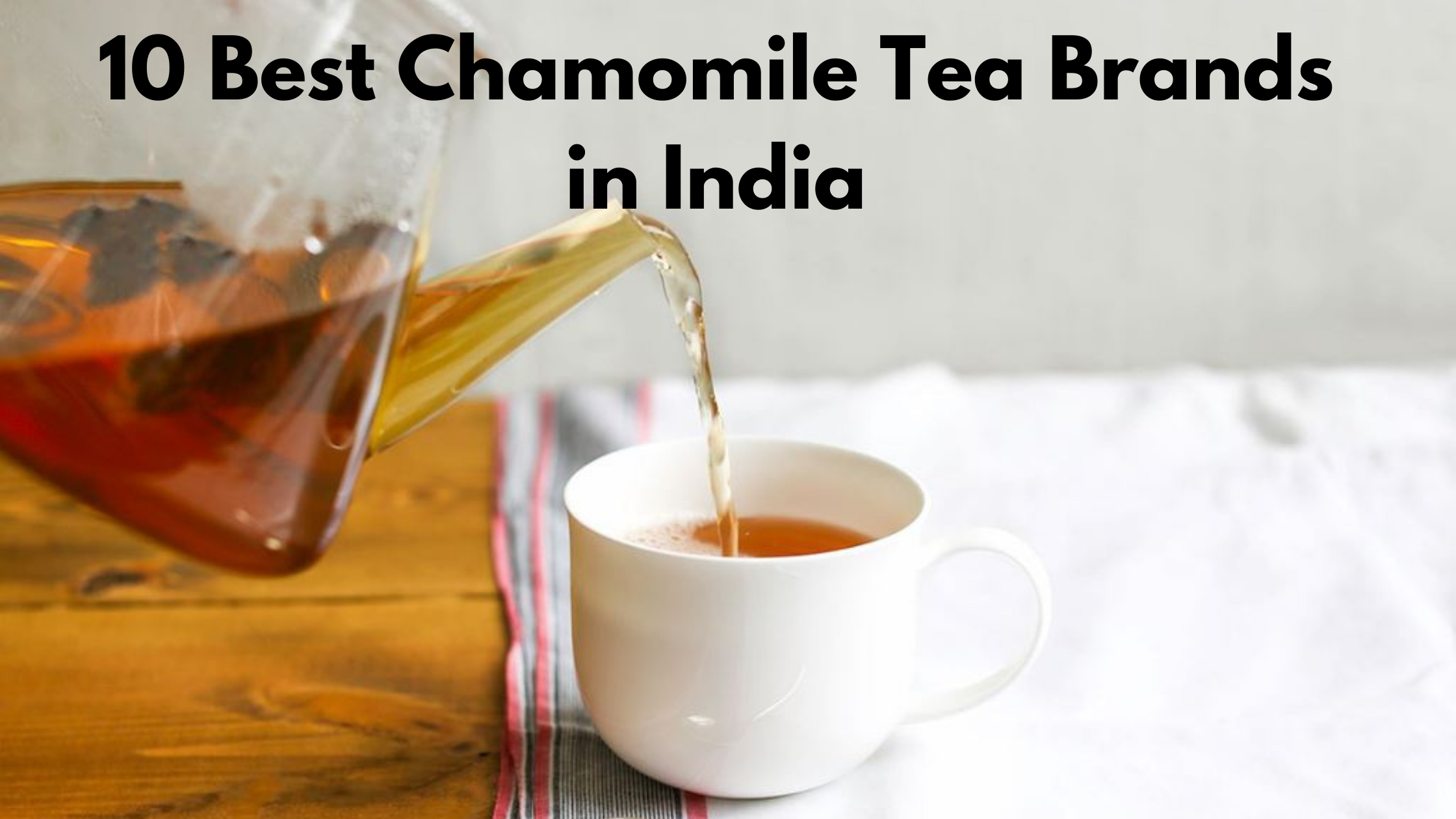 10 Best Chamomile Tea Brands in India- Top Picks in 2020