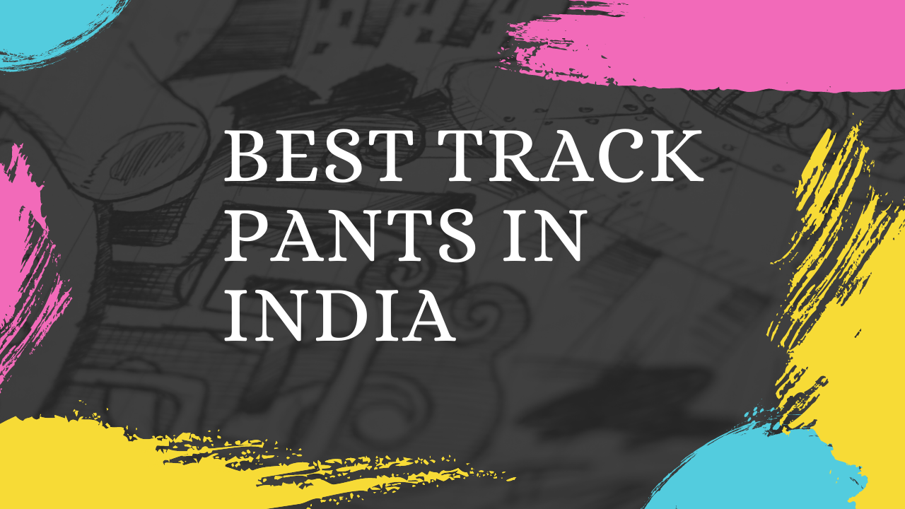 best track pants in India