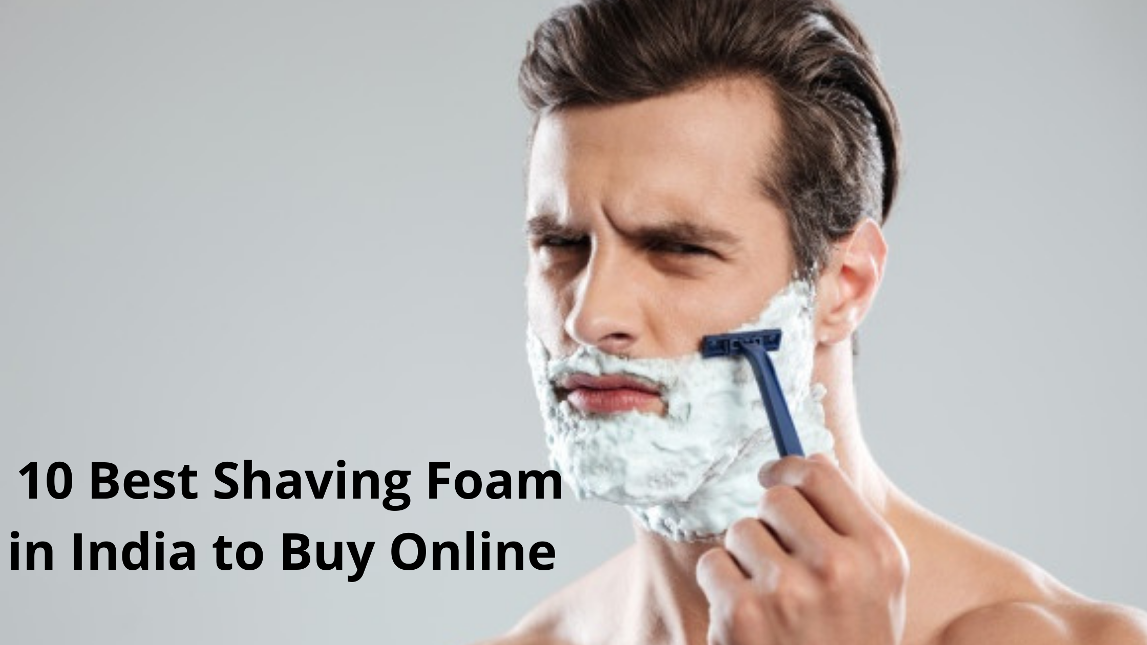 10 Best Shaving Foam in India to Buy Online