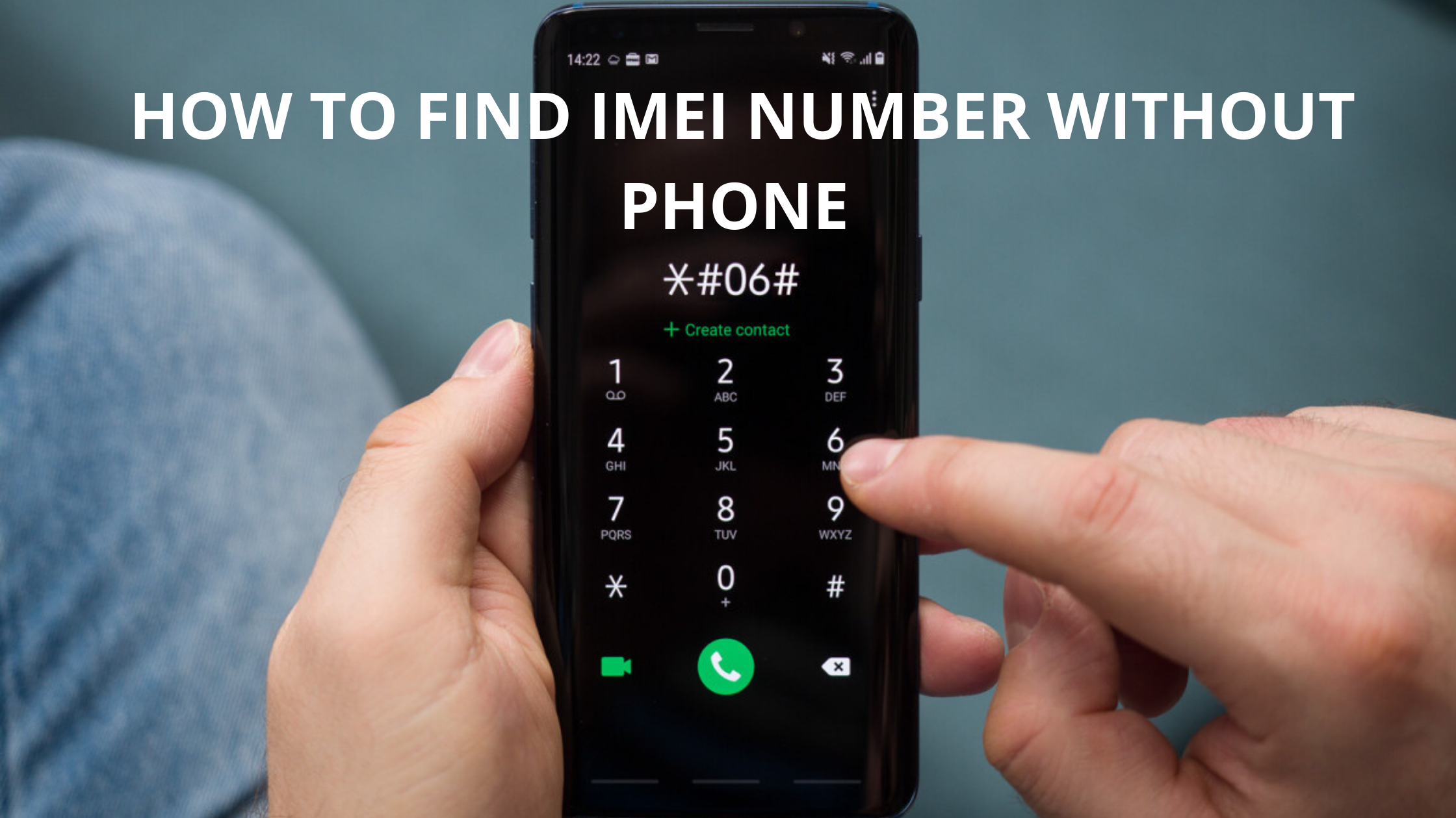 How to Find IMEI Number Without Phone?