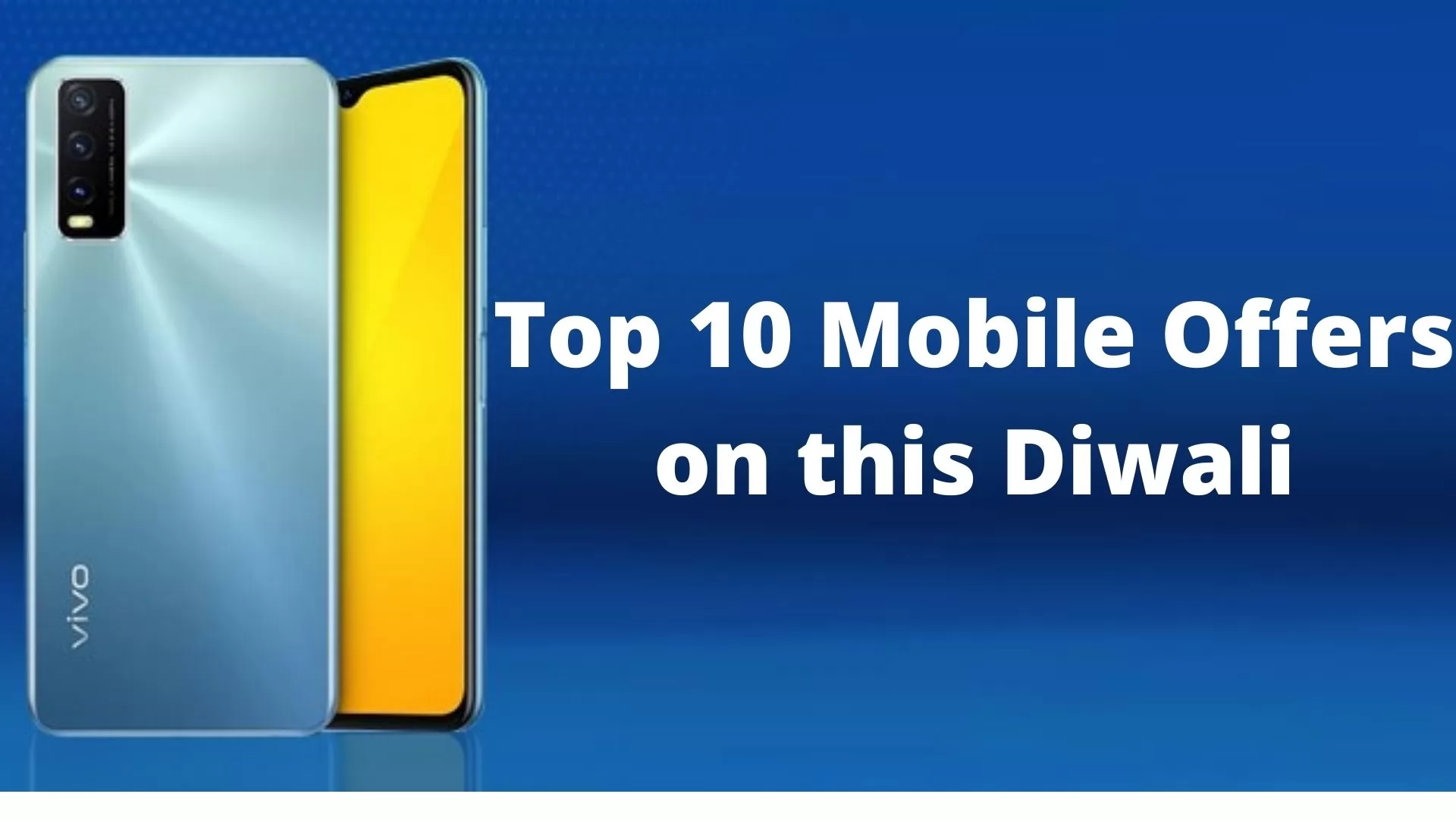 Top 10 Mobile Offers on This Diwali - Best to Buy