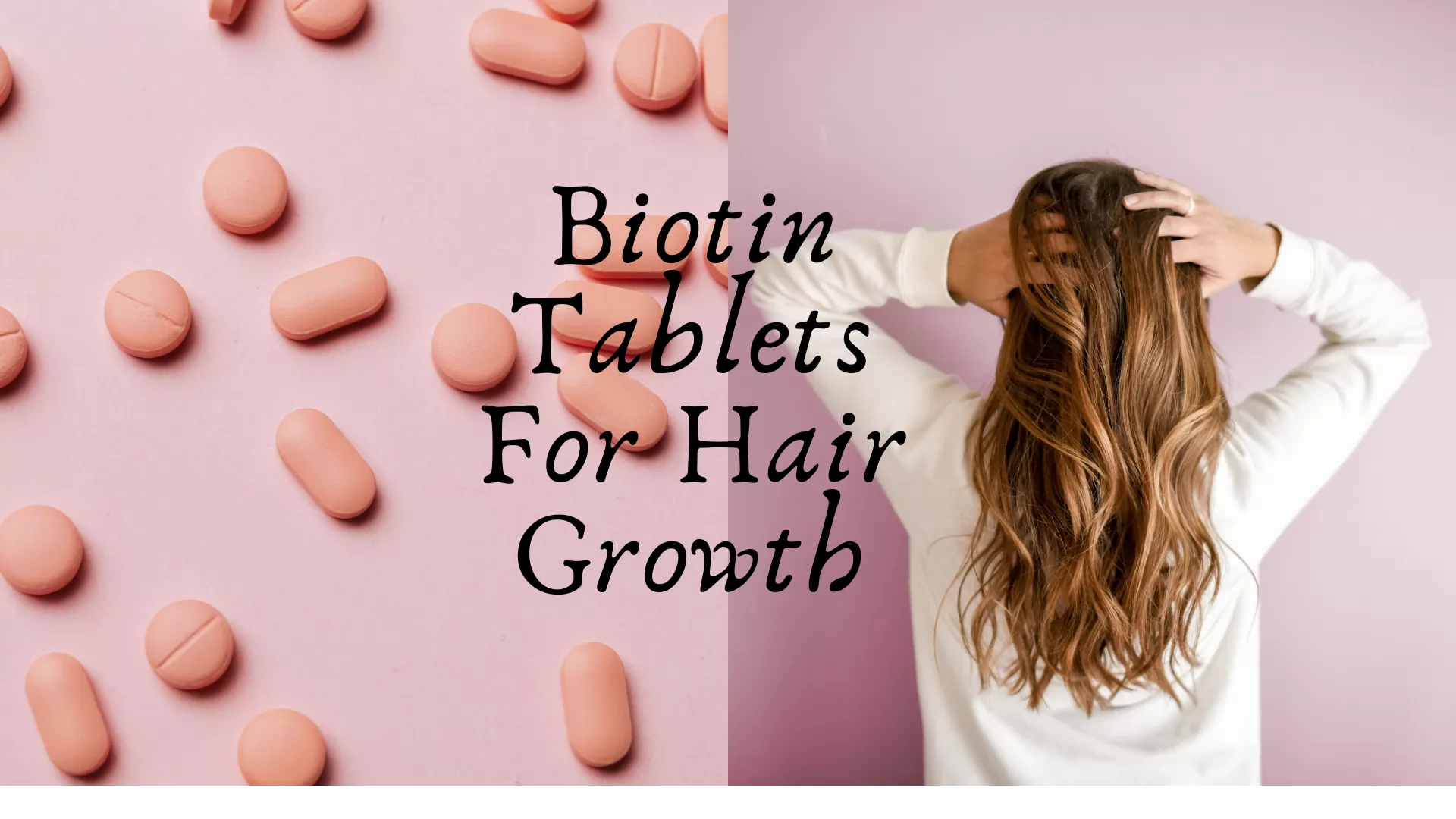 Best Biotin Tablets For Hair Growth