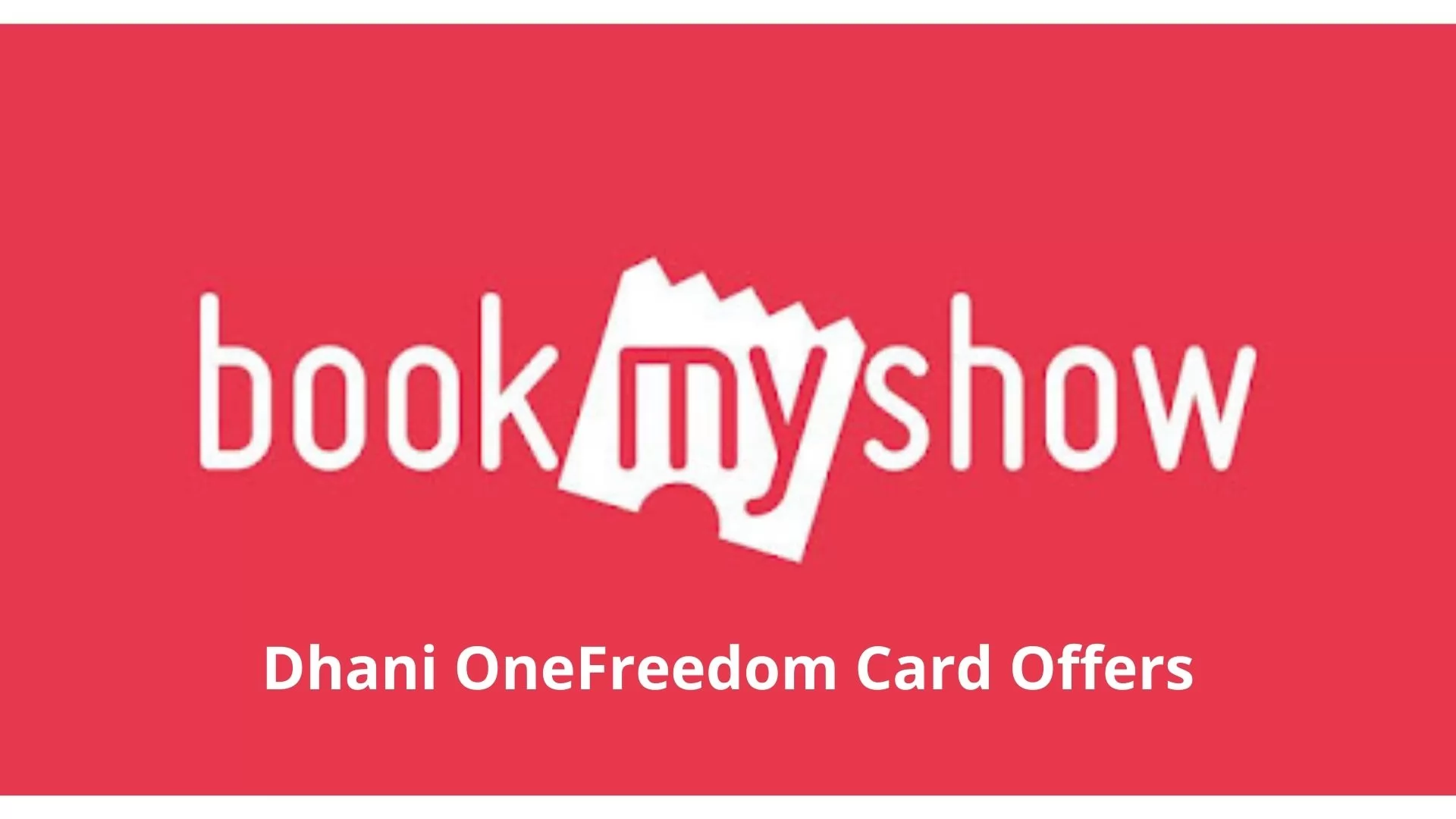 BookMyShow Dhani OneFreedom Card Offers: Up to Rs. 300 off & More