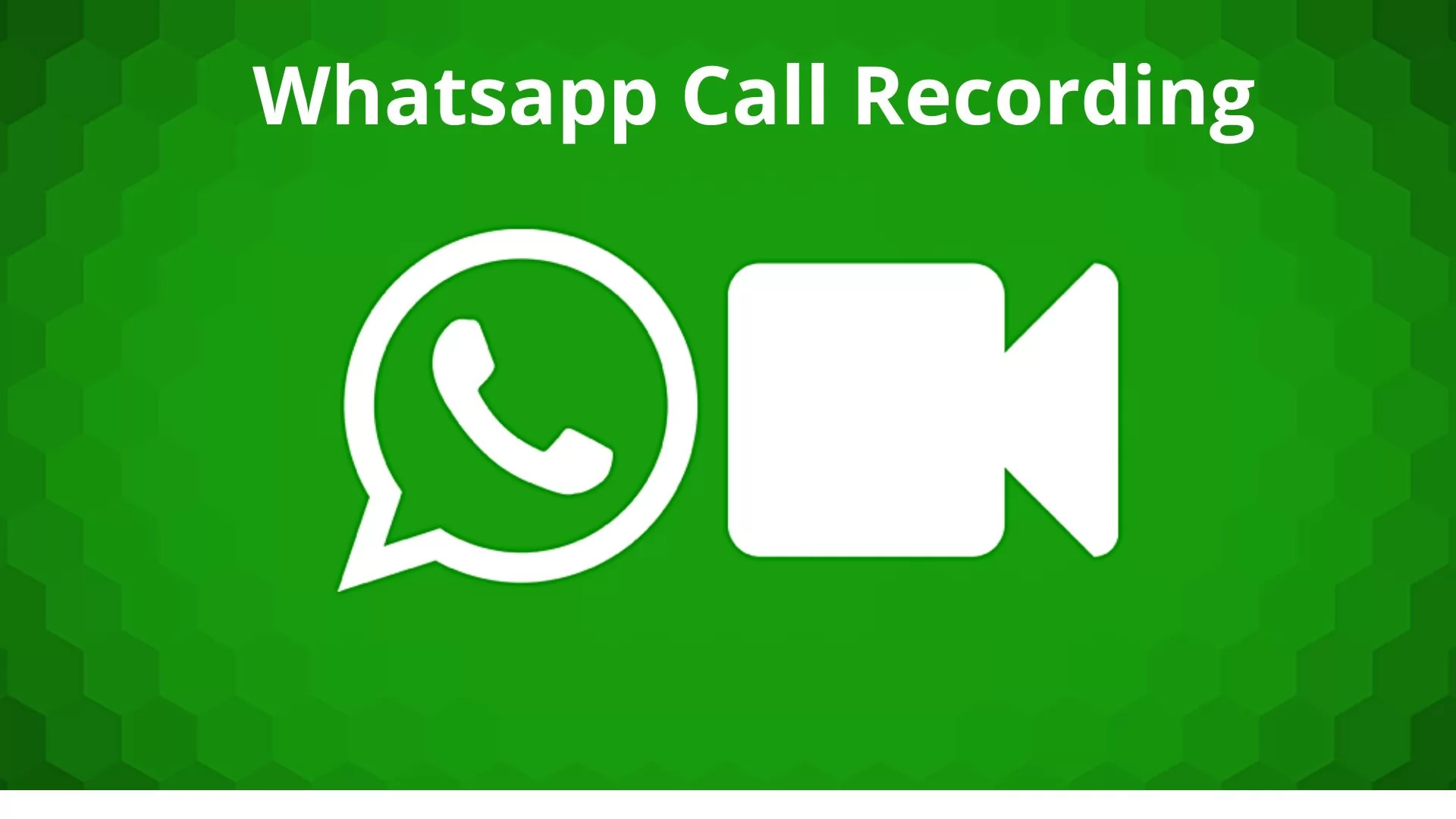 How to Record Whatsapp Video Call with Audio?