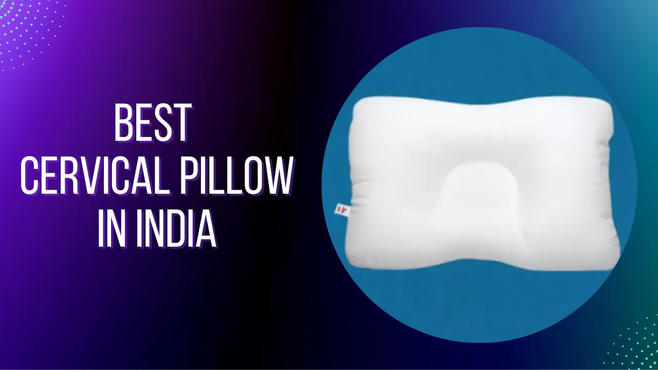 Best Cervical Pillow in India