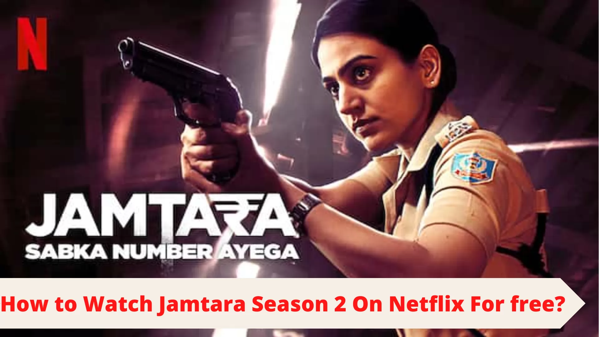 How to Watch Jamtara Season 2 On Netflix For free?