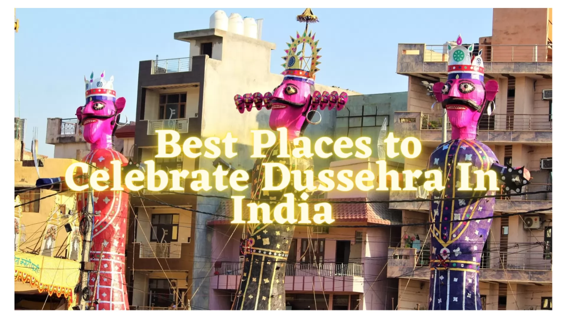 Best Places to Celebrate Dussehra In India