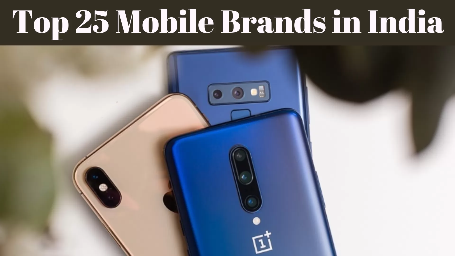 Top 25 Mobile Brands in India