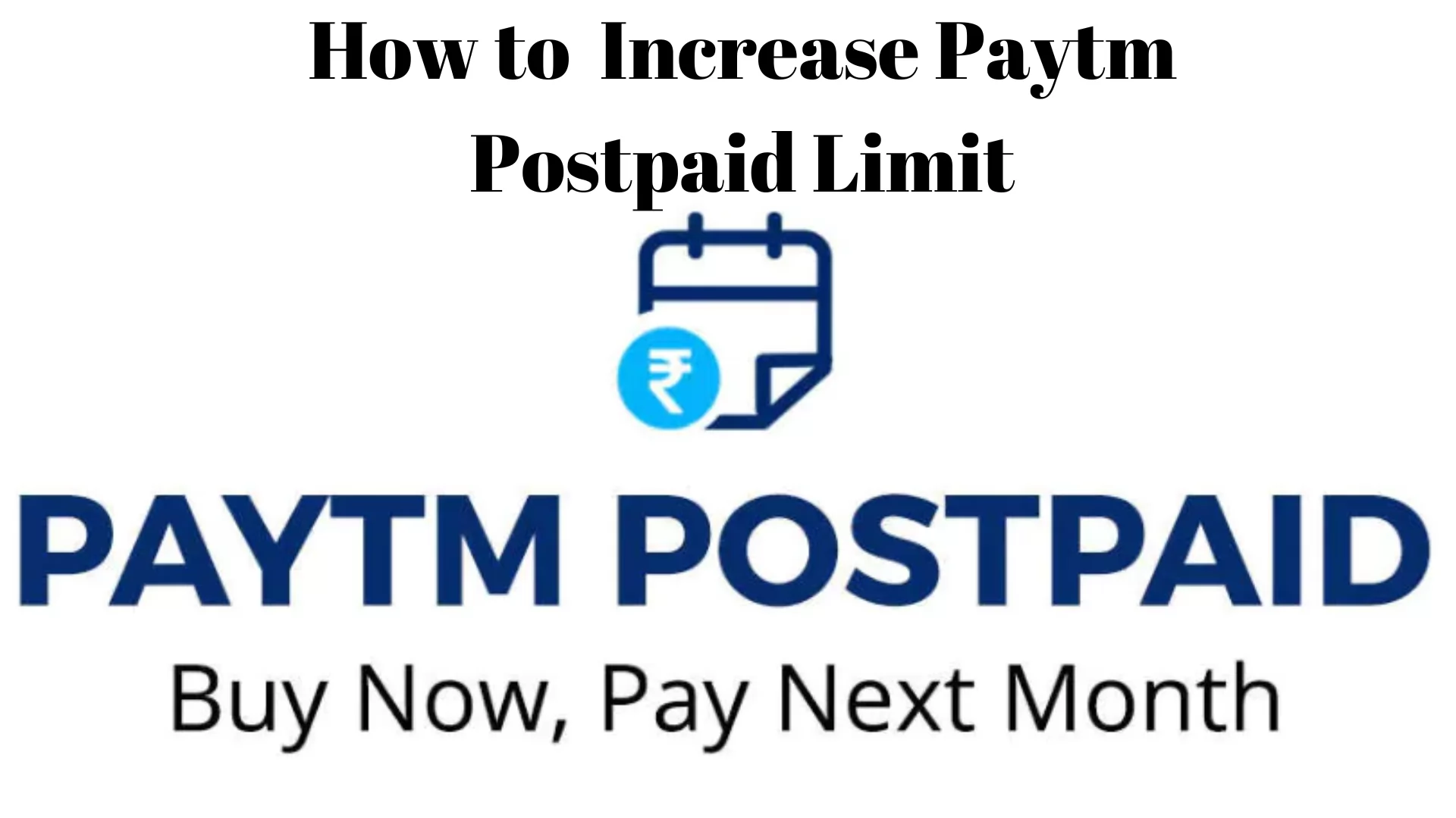 How To Increase Paytm Postpaid Limit: Improve Your Credit Score