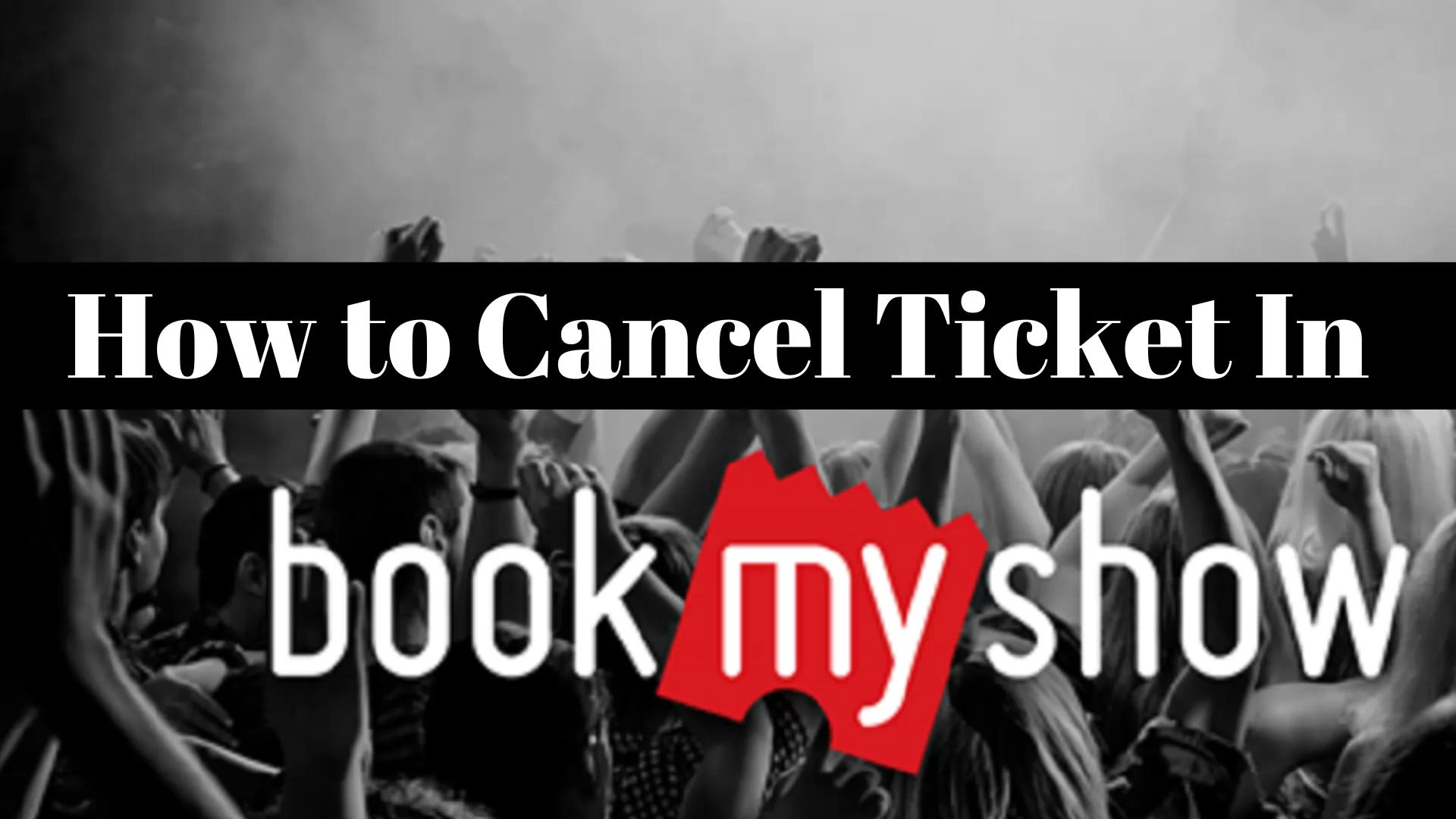 How to Cancel Ticket in Bookmyshow?
