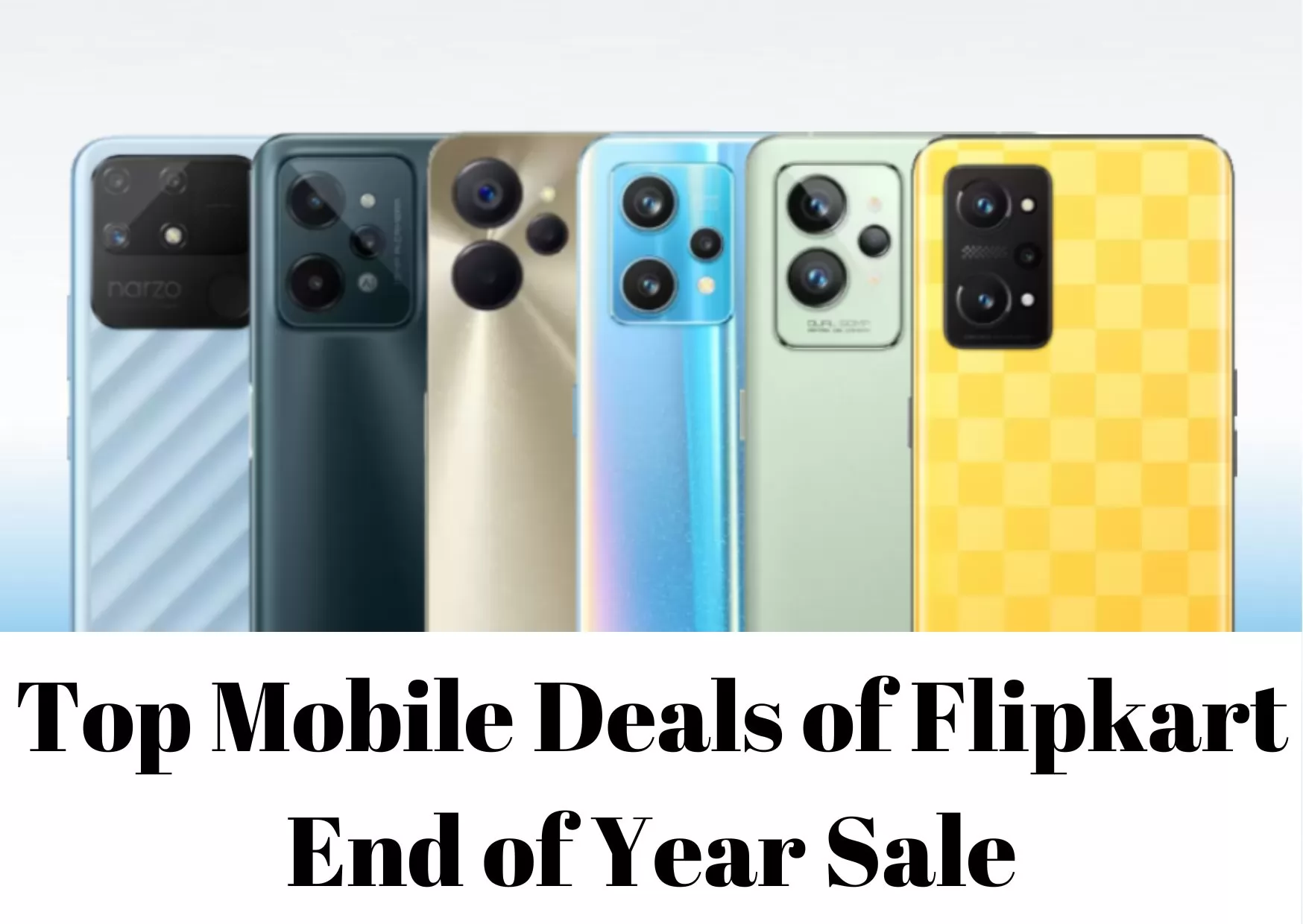 Top Mobile Deals of Flipkart End of Year Sale