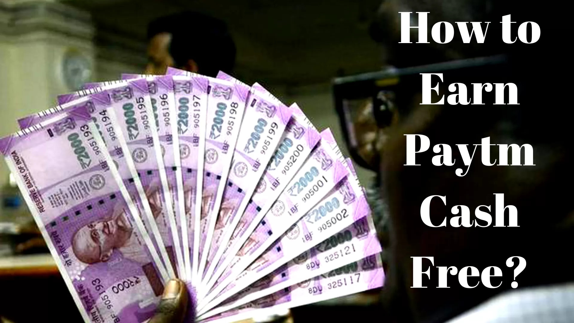 How to Earn Paytm Cash Free?