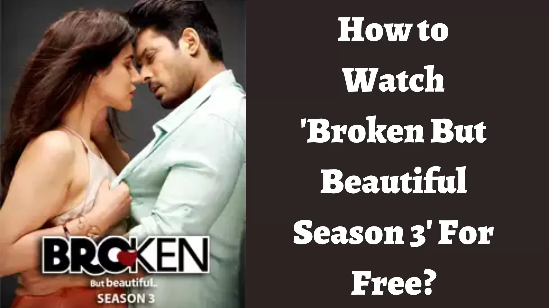 How to Watch Broken But Beautiful Season 3 for Free?