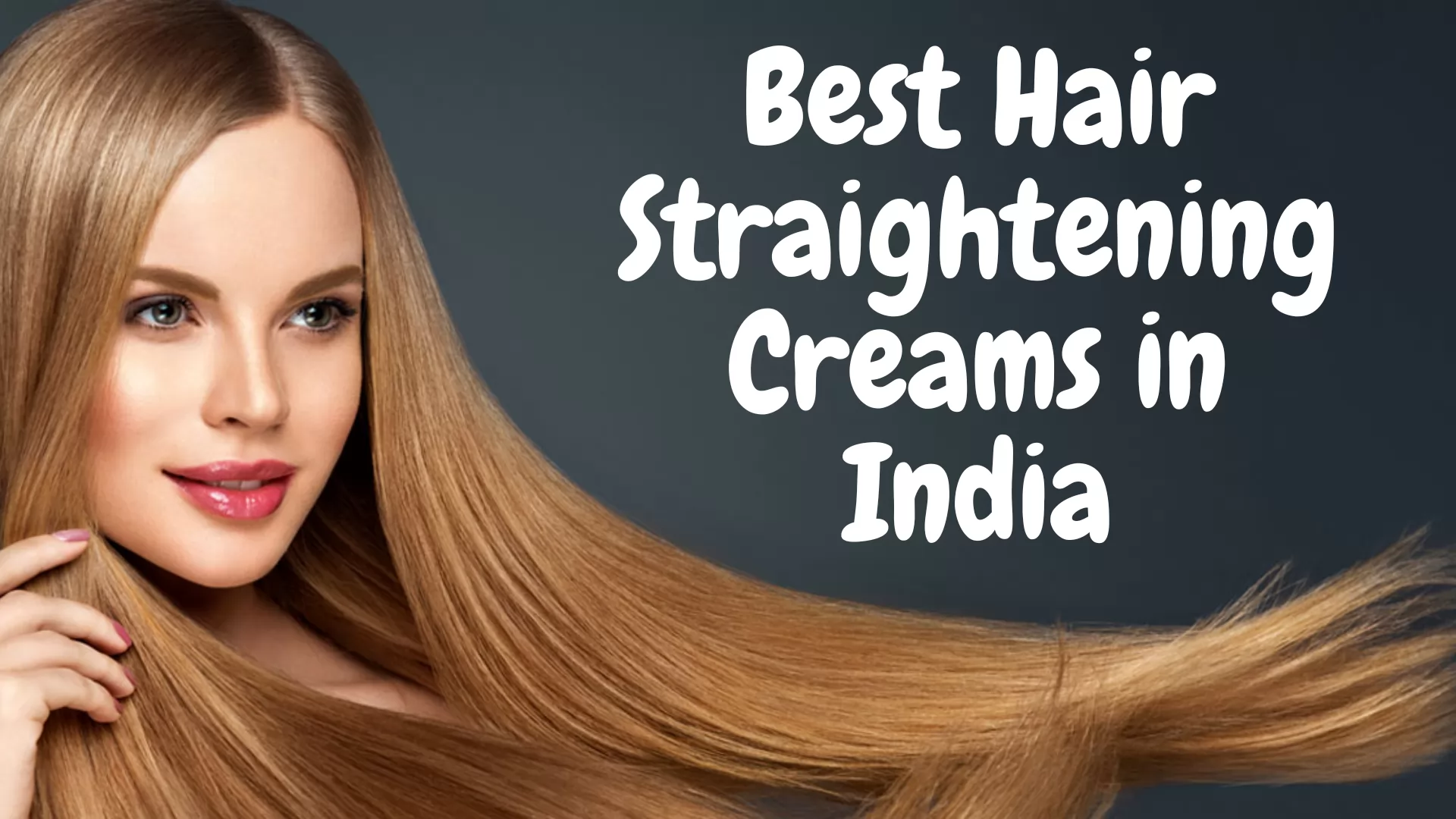 13 Best Hair Straightening Creams in India 2023