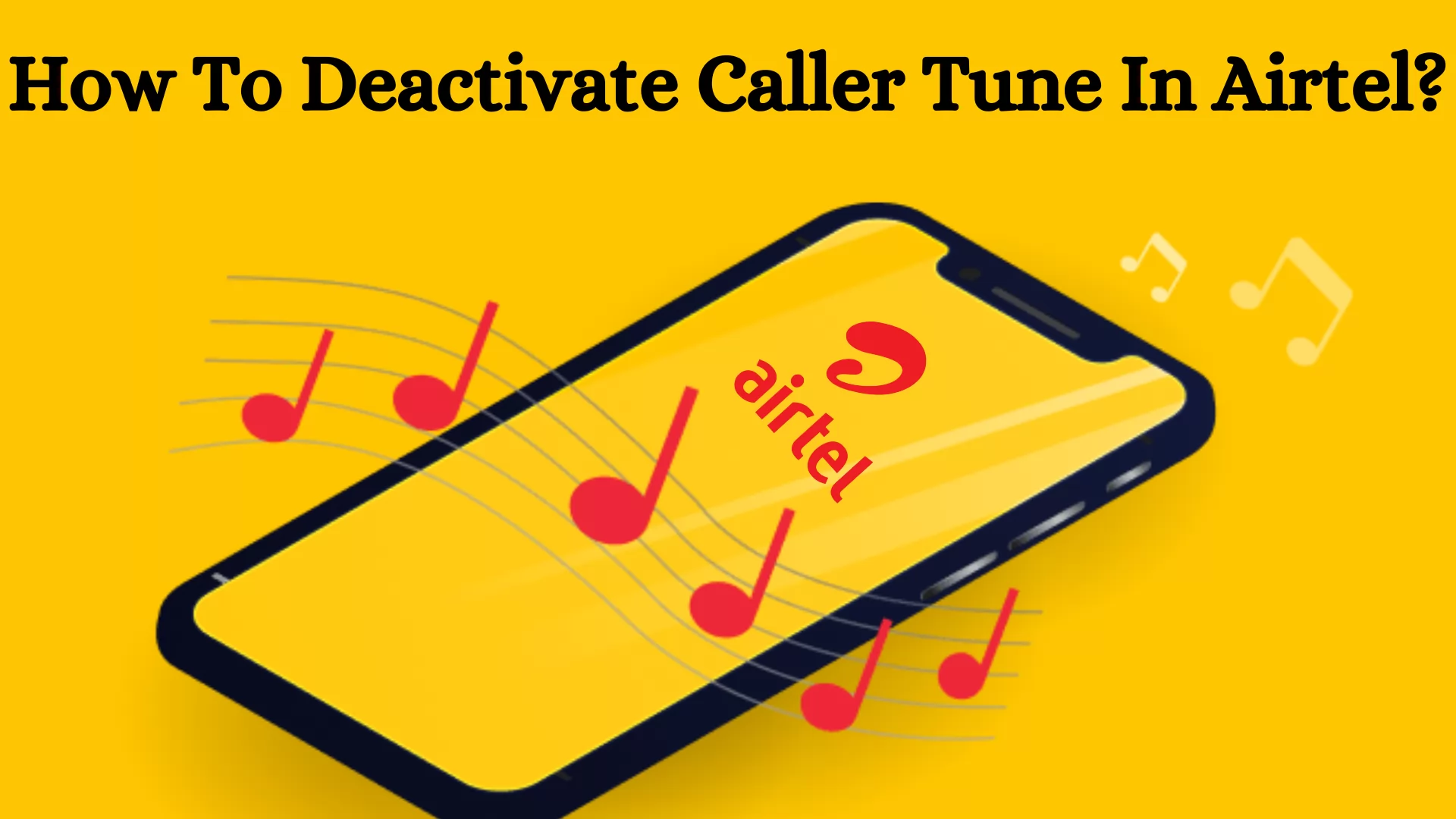 How To Deactivate Caller Tune In Airtel? 