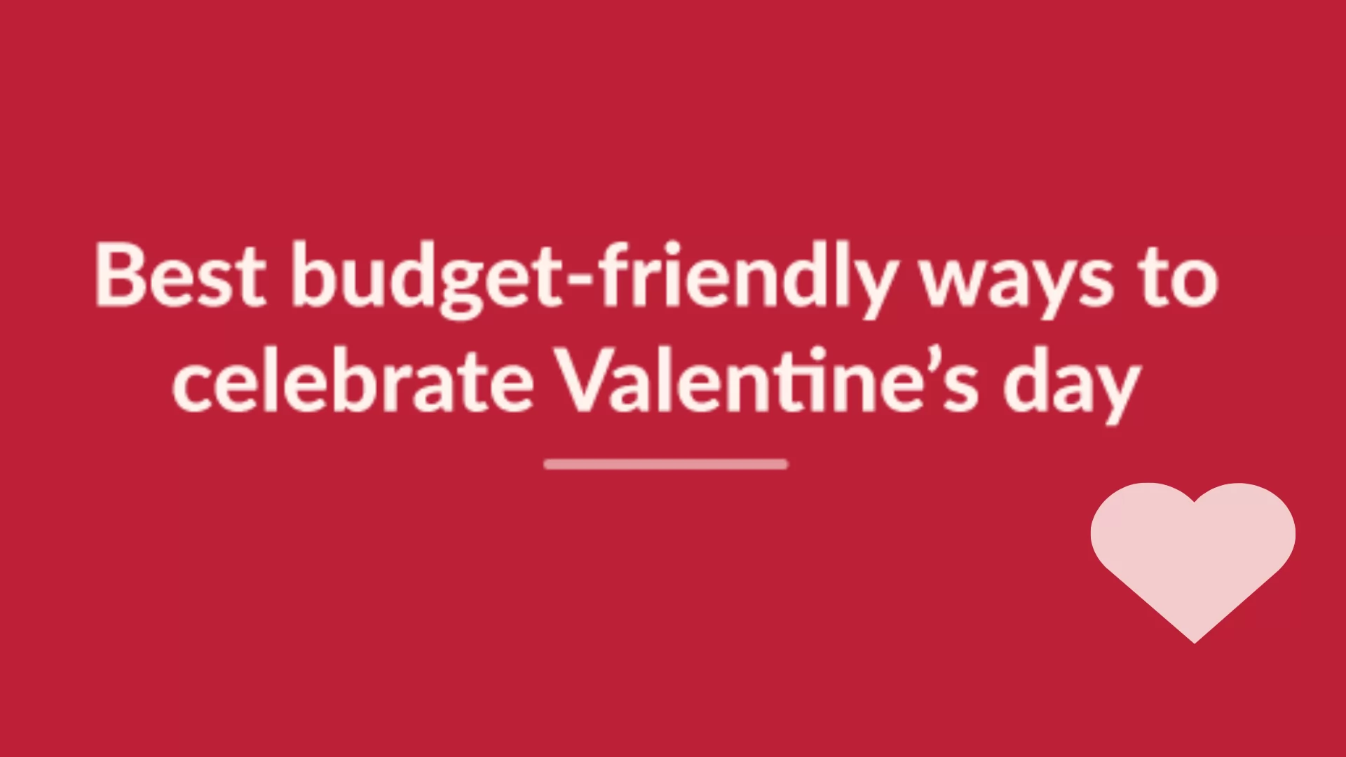 Best Budget friendly ways to celebrate Valentine’s day
