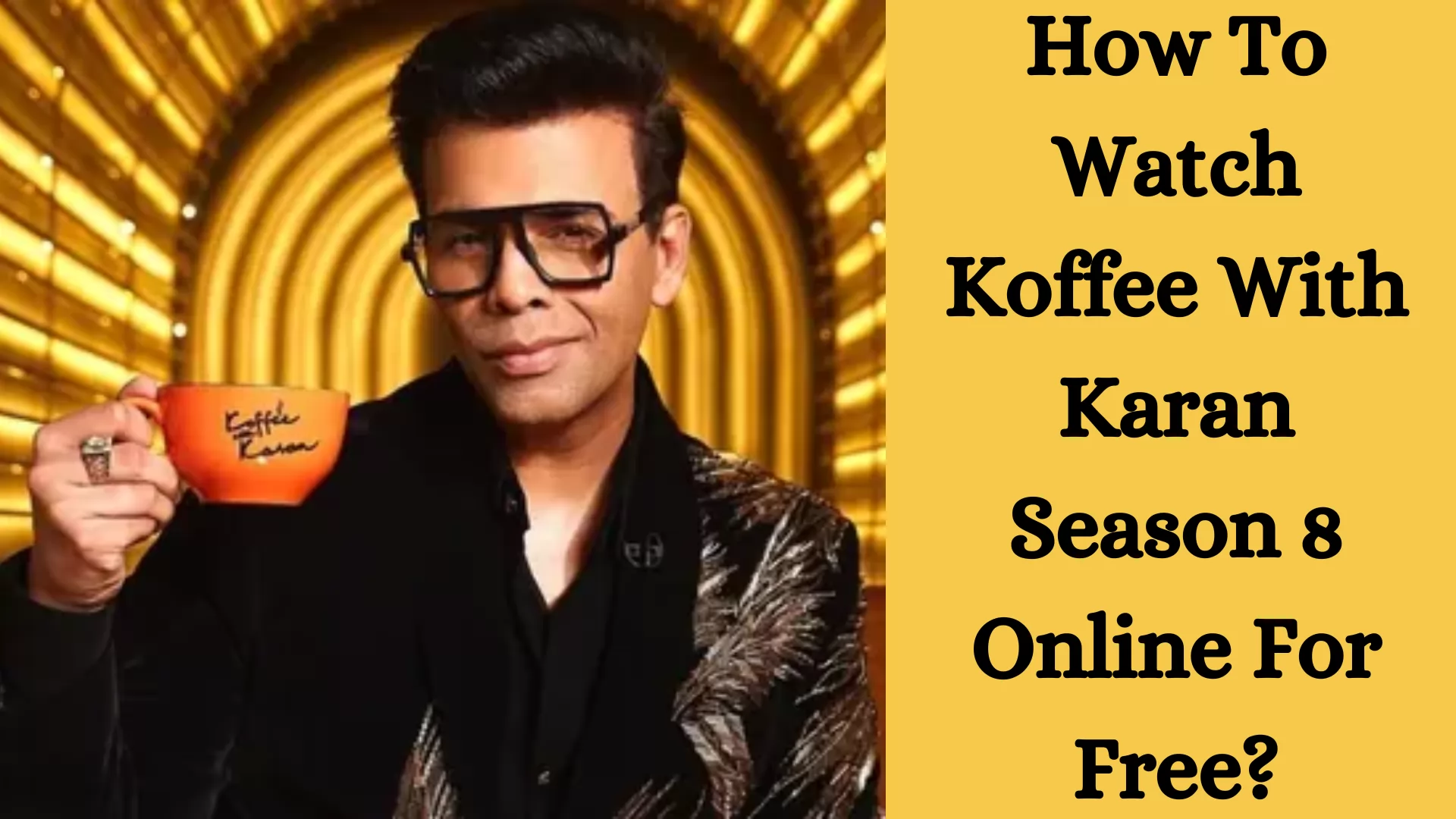 How To Watch Koffee With Karan Season 8 Online For Free?