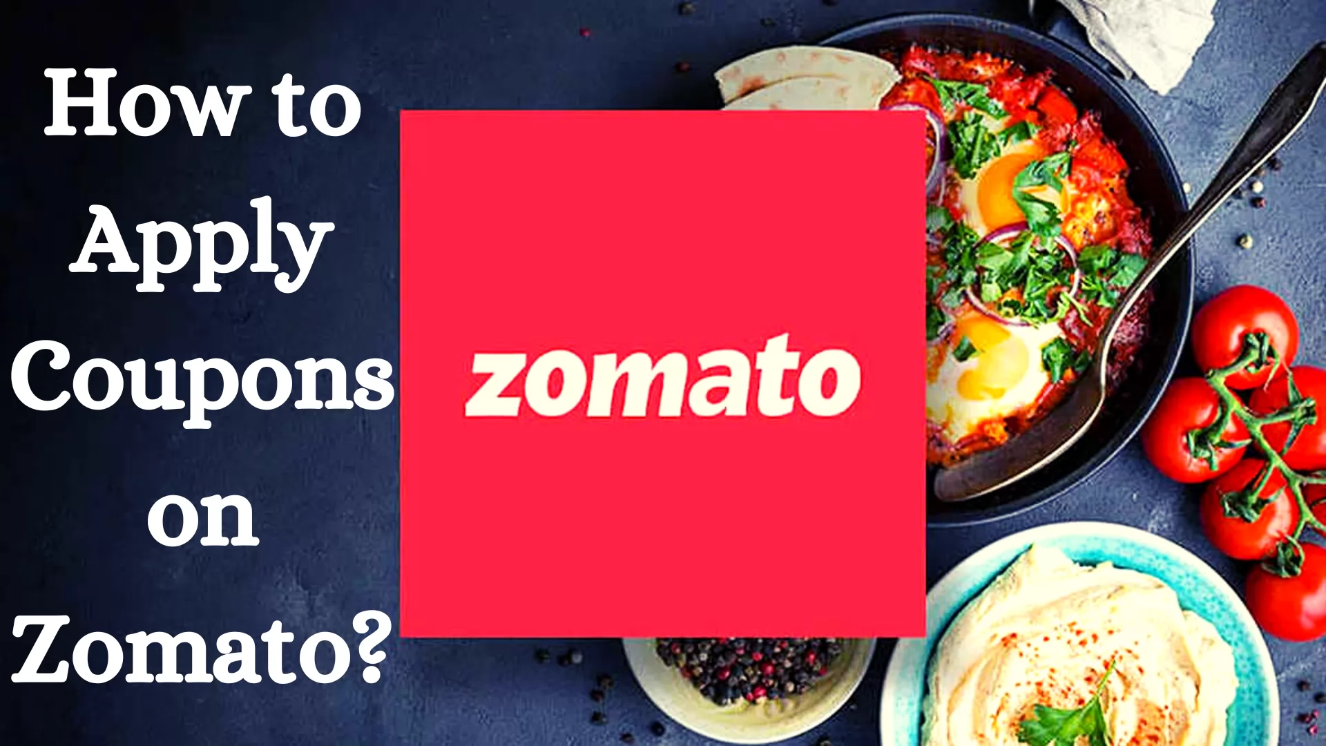 How to Apply Coupons on Zomato?