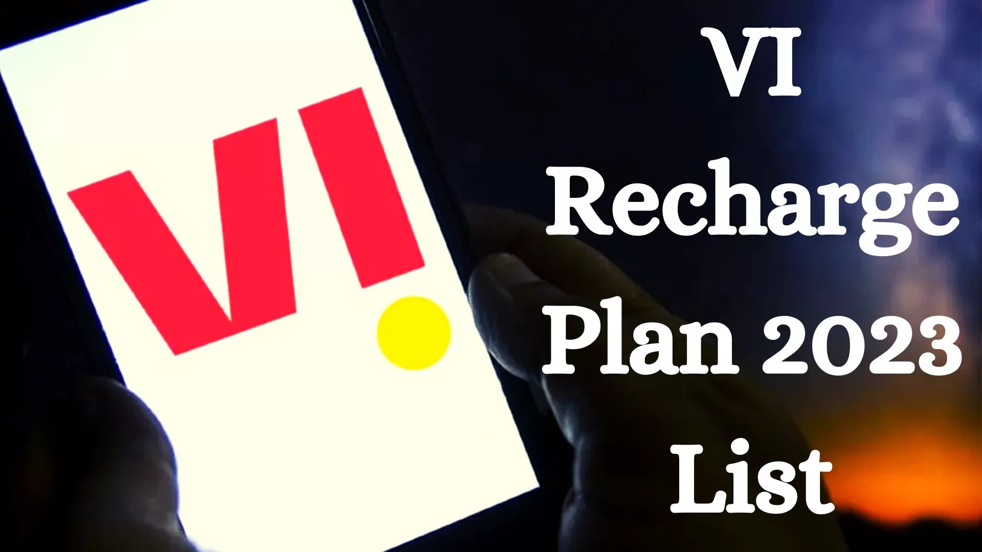 VI Recharge Plan 2023 List