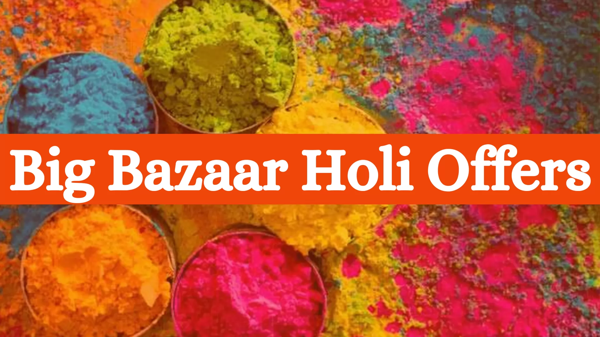 Big Bazaar Holi Offers