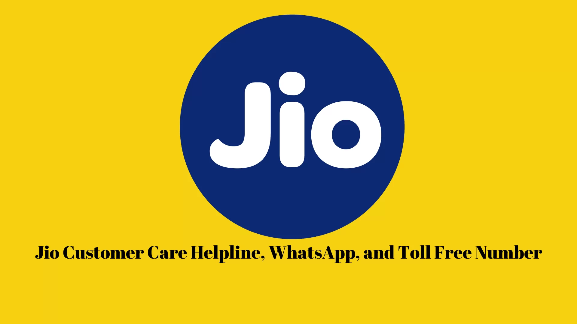 Jio Customer Care Helpline, WhatsApp, and Toll Free Number