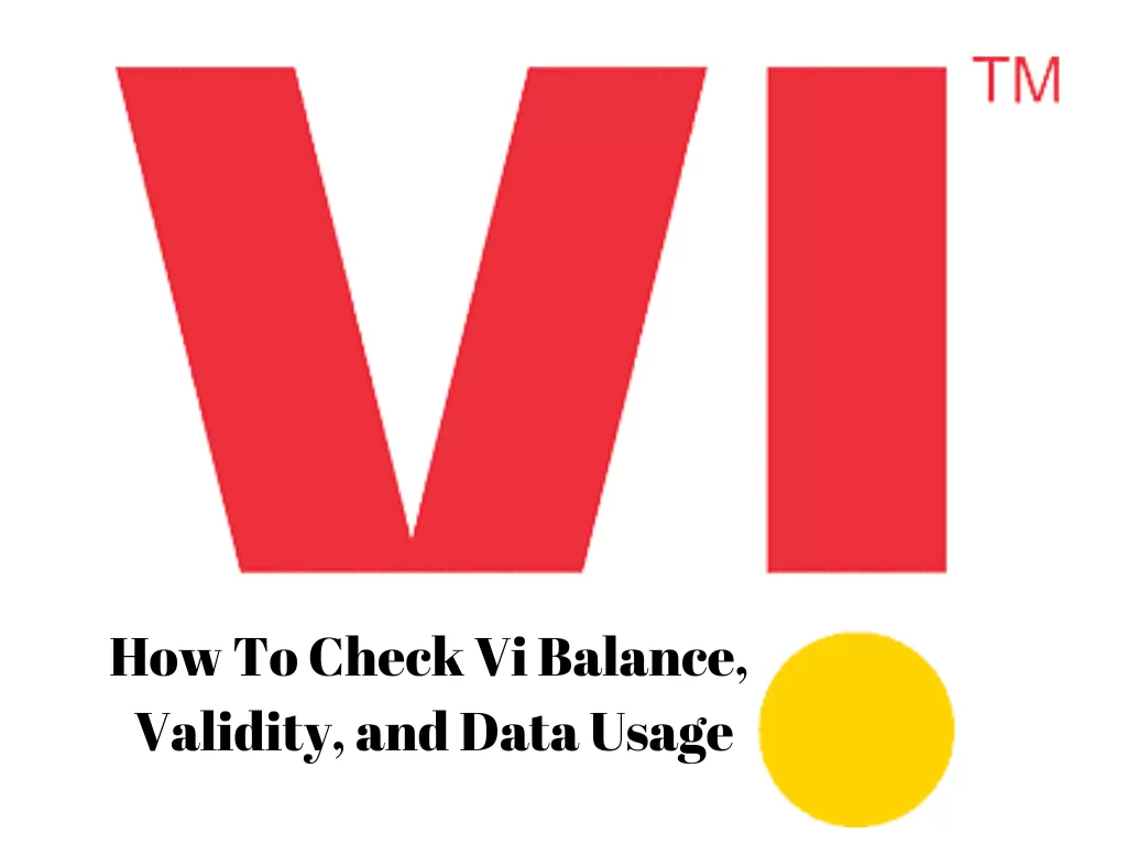 How To Check Vi Balance, Validity, and Data Usage?