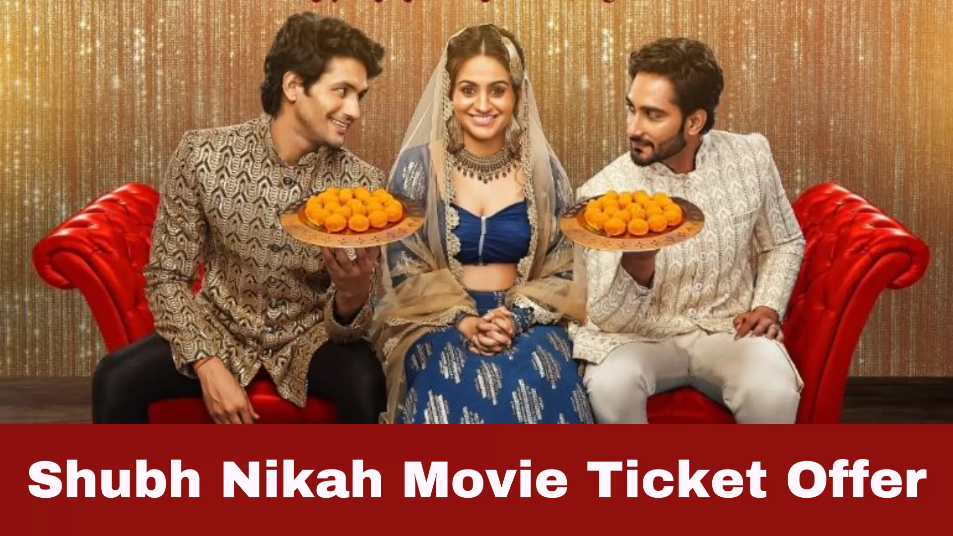 Shubh Nikah Movie Ticket Offer: Review | Release Date & More