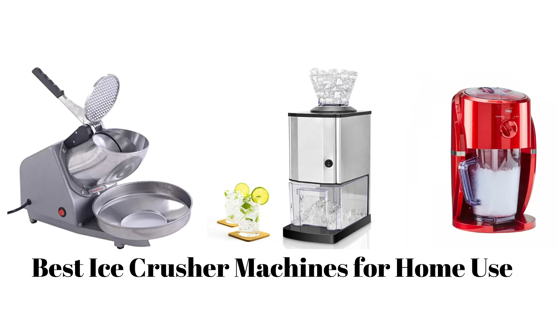 Best Ice Crusher Machines for Home Use