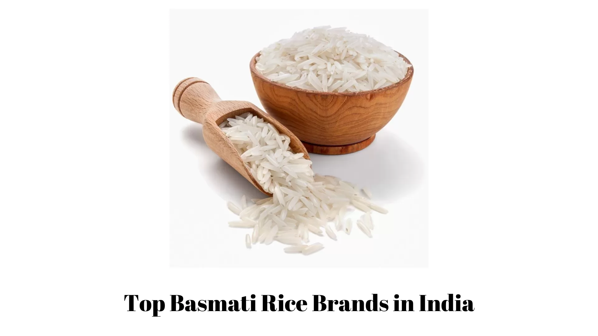 Top Basmati Rice Brands in India